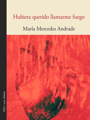 cover image of Hubiera querido llamarme fuego